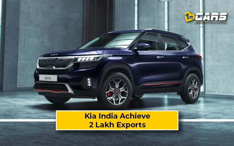 Kia India Achieve 2 Lakh Export Milestone