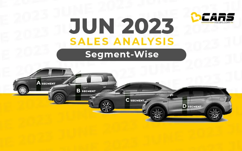 June 2023 Car Sales Analysis - Segment-Wise YoY, MoM Change, 6-Month Trend