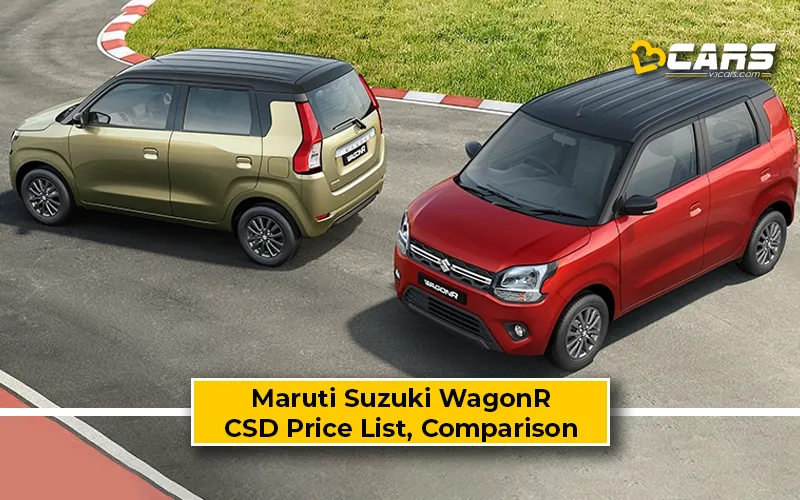 Maruti Suzuki WagonR CSD Price Vs Ex-Showroom Price Comparison