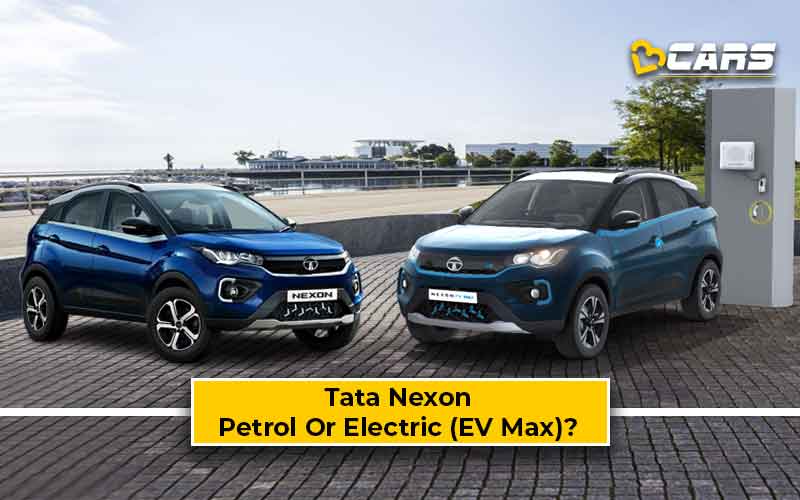 Tata Nexon Petrol vs Electric EV Max